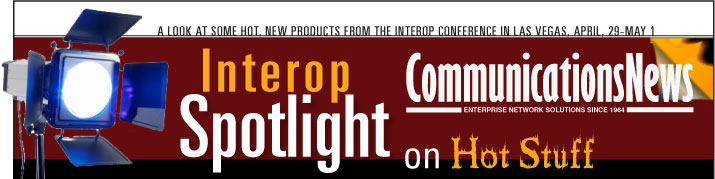 Communications News - Interop Spotlight